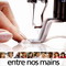ENTRE NOS MAINS